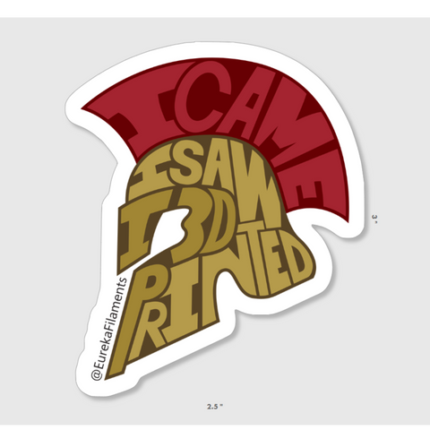 I Came, I Saw, I 3D Printed Sticker